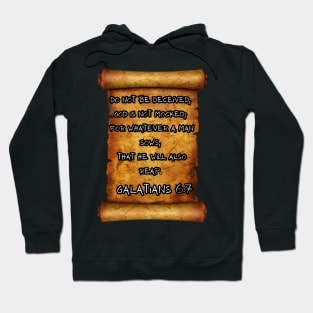 REAP WHAT YOU SOW GALATIONS 6:7 ROLL SCROLL Hoodie